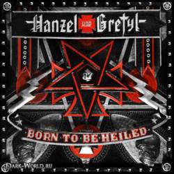 Hanzel Und Gretyl : Born to Be Heiled